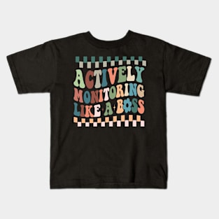 Actively Monitoring Like A Boss Kids T-Shirt